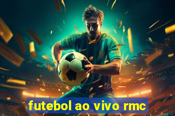 futebol ao vivo rmc